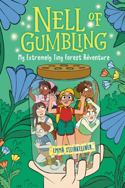 Book cover of: Nell of Gumbling: My Extremely Tiny Forest Adventure. By: Emma Steinkellner