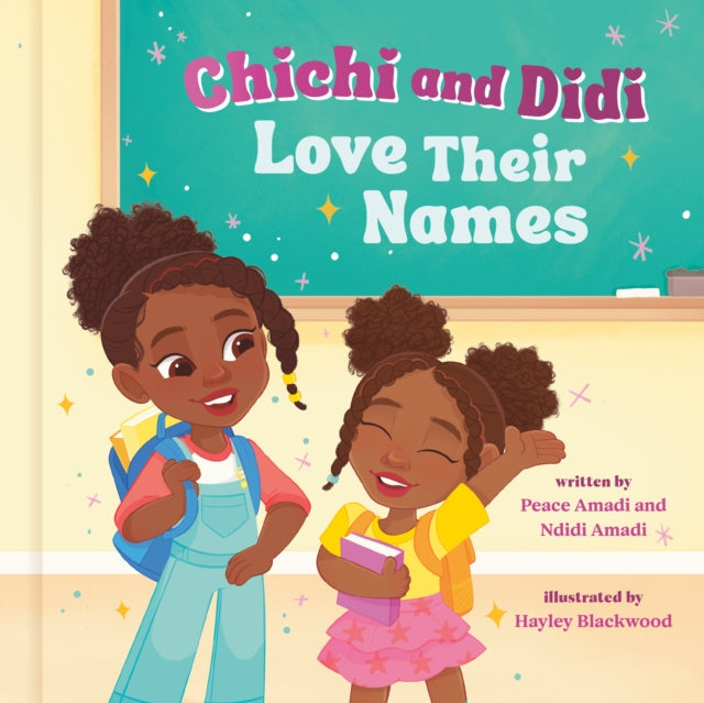 Book cover of: Chichi and Didi Love Their Names. By: Peace Amadi