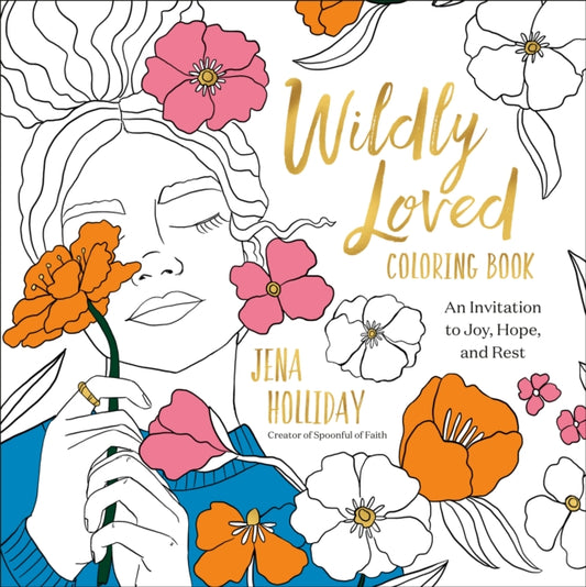 Book cover of: Wildly Loved Coloring Book. By: Jena Holliday