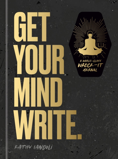 Book cover of: Get Your Mind Write.. By: Kathy Iandoli