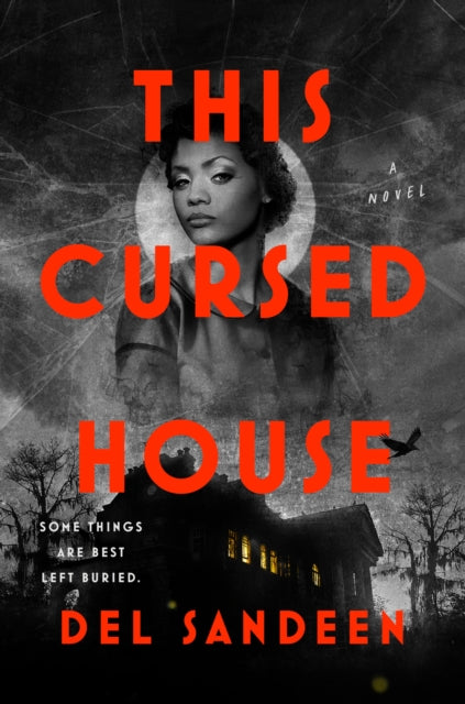 Book cover of: This Cursed House. By: Del Sandeen