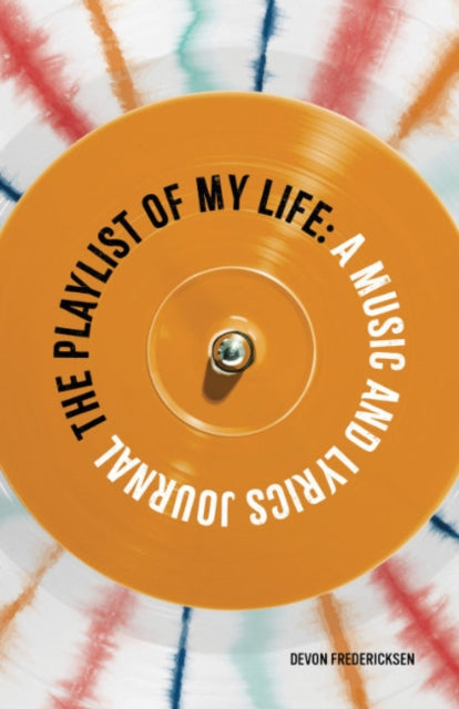 Book cover of: Playlist of My Life. By: Devon Fredericksen
