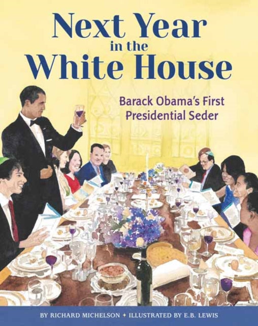 Next Year in the White House, Barack Obama's First Presidential Seder 9780593711583 Richard Michelson