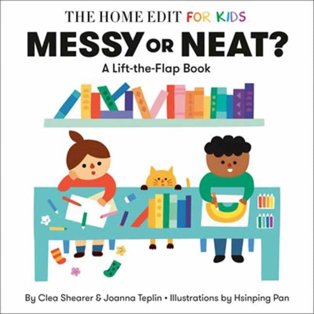 Book cover of: Messy or Neat?: A Lift-the-Flap Book