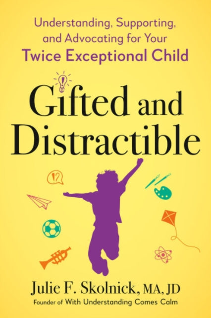 Book cover of: Gifted and Distractable. By: Julie F. Skolnick