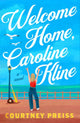 Book cover of: Welcome Home, Caroline Kline. By: Courtney Preiss