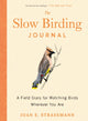 Book cover of: Slow Birding Journal. By: Joan E. Strassmann