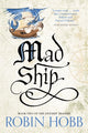 Book cover of: Mad Ship. By: Robin Hobb