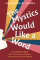 Book cover of: Mystics Would Like a Word. By: Shannon K. Evans