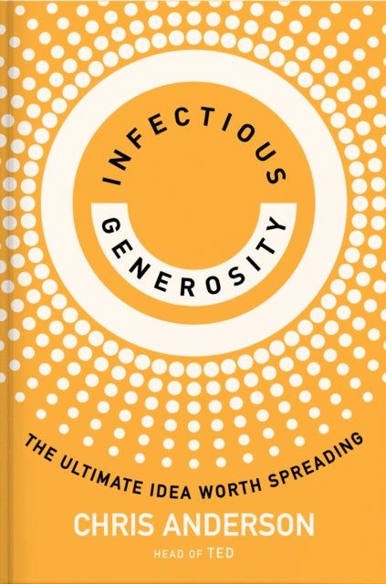 Book cover of: Infectious Generosity. By: Chris Anderson