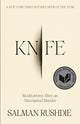 Book cover of: Knife. By: Salman Rushdie