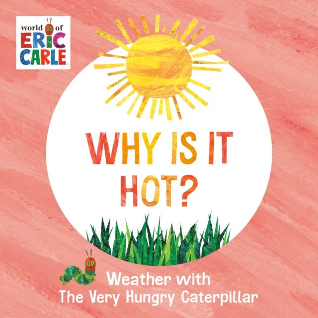 Book cover of: Why Is It Hot?. By: Eric Carle