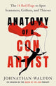 Anatomy of a Con Artist, The 14 Red Flags to Spot Scammers, Grifters, and Thieves 9780593797167 Johnathan Walton