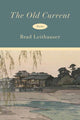 Book cover of: Old Current. By: Brad Leithauser