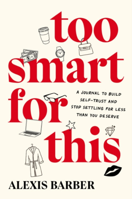 Book cover of: Too Smart for This. By: Alexis Barber