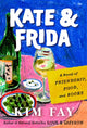 Book cover of: Kate & Frida. By: Kim Fay