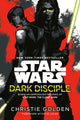 Book cover of: Dark Disciple. By: Christie Golden