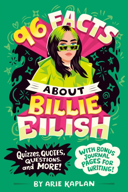 Book cover of: 96 Facts About Billie Eilish. By: Arie Kaplan