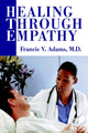 Book cover of: Healing Through Empathy. By: Francis V. Adams