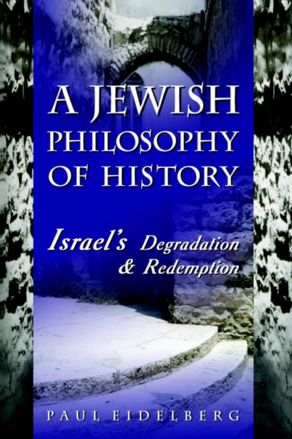 Book cover of: Jewish Philosophy of History. By: Paul Eidelberg