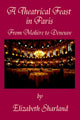 Book cover of: Theatrical Feast in Paris. By: Elizabeth Sharland