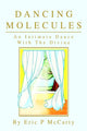 Book cover of: Dancing Molecules. By: Eric P. McCarty