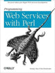 Book cover of: Programming Web Services with Perl. By: Randy J. Ray