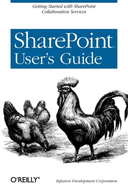 Book cover of: SharePoint User's Guide. By: Infusion Development Corporation