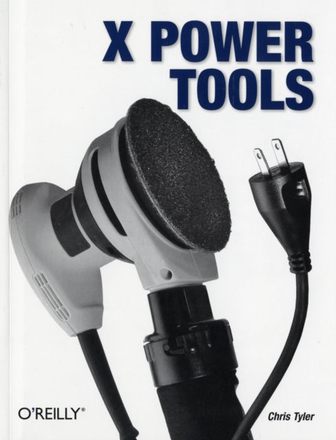 Book cover of: X Power Tools. By: Chris Tyler