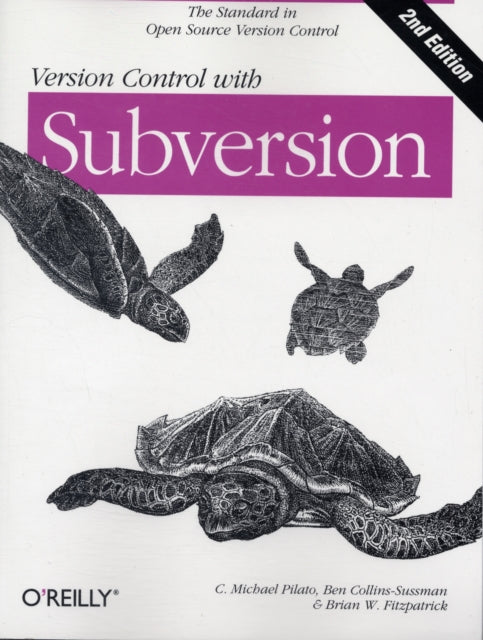 Book cover of: Version Control with Subversion. By: C Pilato