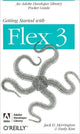 Book cover of: Getting Started with Flex 3. By: Herrington, Jack/ Kim, Emily