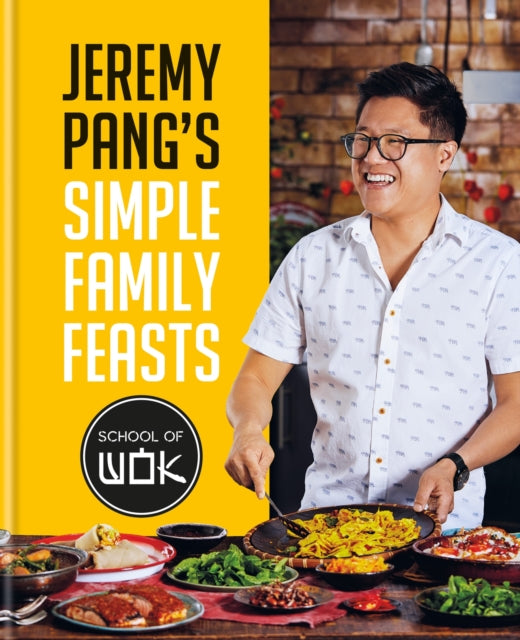 Book cover of: Jeremy Pang's School of Wok: Simple Family Feasts. By: Jeremy Pang