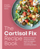 Book cover of: Cortisol Fix Recipe Book. By: Angela Dowden