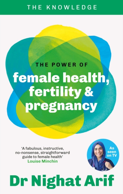 Power of Female Health, Fertility & Pregnancy, The pocket guide to female health from one of TV's best loved doctors 9780600639725 Nighat Arif