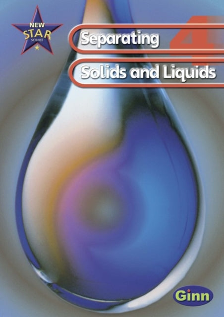Book cover of: New Star Science: Year 4: Separating Solids And Liquids Pupils` Book. By: Rosemary Feasey