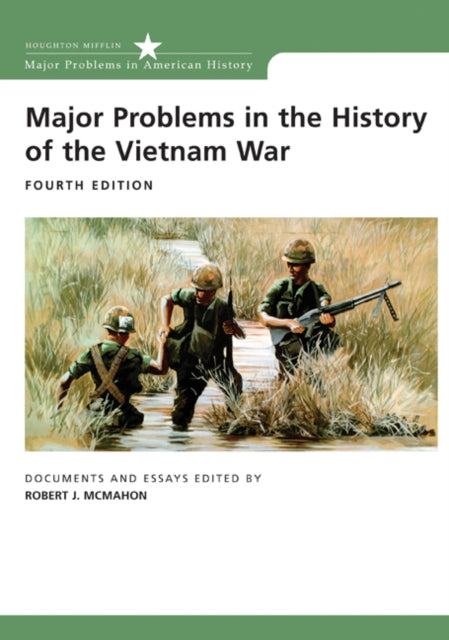 Book cover of: Major Problems in the History of the Vietnam War. By: Robert J. McMahon