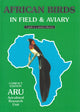 Book cover of: African birds in Field & Aviary. By: Avicultural Research Unit