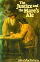 Book cover of: Justice and the Mare's Ale. By: SARAH HARRISON ALAN MACFARLANE