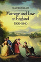 Book cover of: Marriage and Love in England, 1300 - 1840. By: Alan Macfarlane