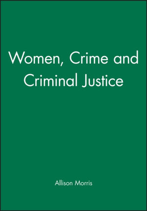 Women, Crime and Criminal Justice
