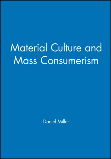 Book cover of: Material Culture and Mass Consumerism