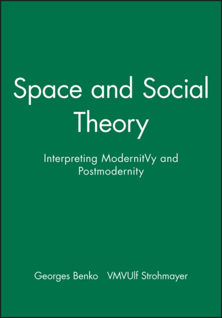 Book cover of: Space and Social Theory. By: Georges Benko
