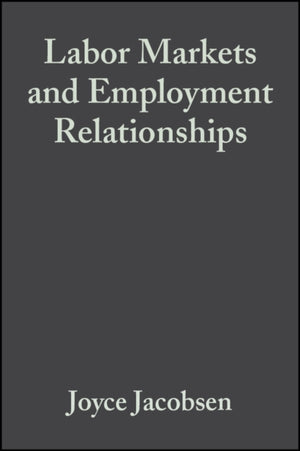 Labor Markets and Employment Relationships