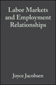 Book cover of: Labor Markets and Employment Relationships. By: Joyce P. Jacobsen