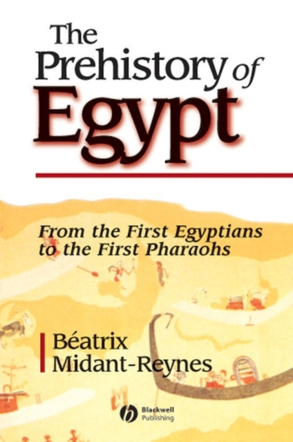 Book cover of: Prehistory of Egypt. By: Beatrix Midant-Reynes