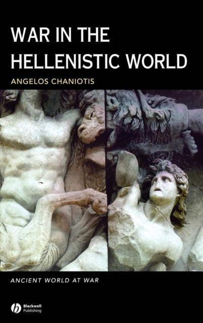 Book cover of: War in the Hellenistic World. By: Angelos Chaniotis