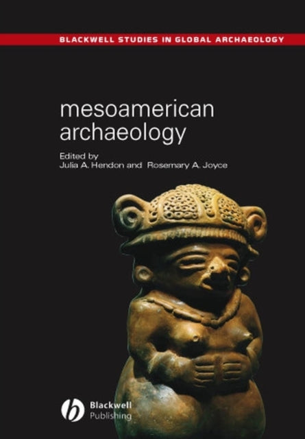Book cover of: Mesoamerican Archaeology. By: Rosemary A. Joyce
