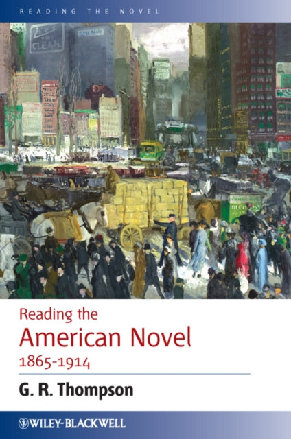 Book cover of: Reading the American Novel 1865 - 1914. By: Gary Richard Thompson