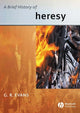 Book cover of: Brief History of Heresy. By: G. R. Evans