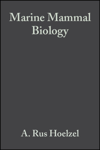 Book cover of: Marine Mammal Biology. By: A. Rus Hoelzel